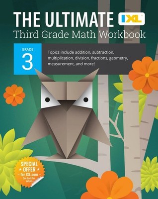 The IXL Ultimate 3rd Grade Math Workbook, Activity Book for Kids Ages 8-9 Co...