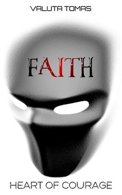 Faith: Heart of Courage by Valuta Tomas Paperback Book