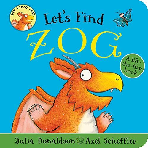 Let's Find Zog: A lift-the-flap board book: 1-Julia Donaldson,Axel Scheffler