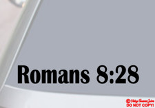 ROMANS 8:28 Vinyl Decal Sticker Car Truck Rear Window Wall Bumper BIBLE VERSE