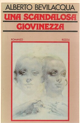 Eine skandalöse Jugend. A. Bevilacqua. Rizzoli. 1978 Erstausgabe