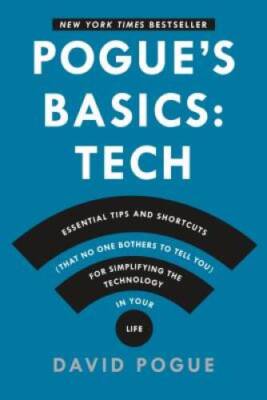Pogue's Basics: Essential Tips and Shortcuts (That No One Bothers to - VERY GOOD
