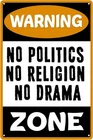 Retro No Politics Religion Drama Zone Metal Tin Sign Vintage Decor 8x12 Inches