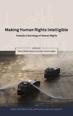Making Human Rights Intelligible by Mikael Rask Madsen, Gert ... - 9781849463959