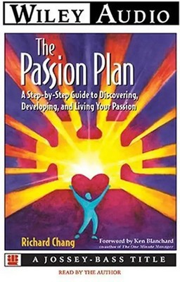 The Passion Plan: A Step-By-Step Guide to Discovering, Developing, & Living Your