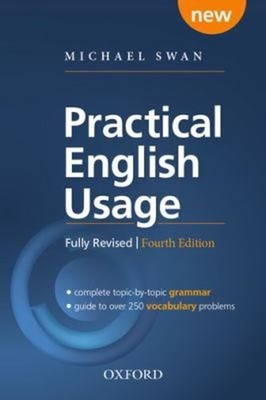 Practical English Usage: Michael Swan's Guide to Problems in Engl