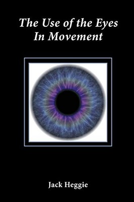The Use of the Eyes in Movement, Heggie, Jack
