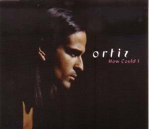 ORTIZ - HOW COULD I  POP-ROCK INTERNAZIONALE