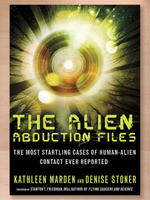 Alien Abduction Files: Most Startling Cases of Human Alien Contact Ever Reported