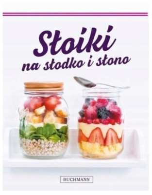 Słoiki na słodko i słono Książka zdrowe przepisy dania dieta sloiki slodko slono