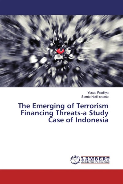 Yosua Praditya (U. A.) | The Emerging Of Terrorism Financing Threats-A Study...-image