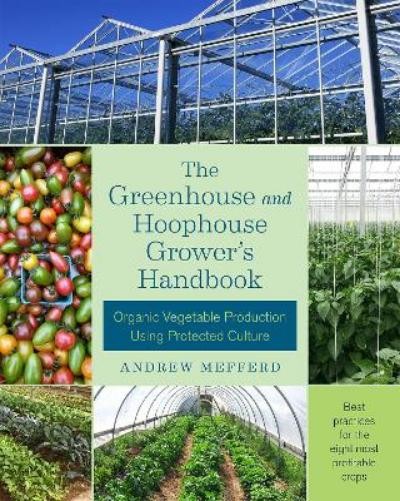 Andrew Mefferd The Greenhouse and Hoophouse Grower's Handbook (Tascabile)