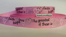 Grosgrain Ribbon, Faith Love Hope, The Greatest of these is Love, Hearts, 7/8"