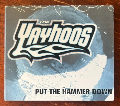 The Yayhoos: Put the Hammer Down (CD Digipak Edition) 2006