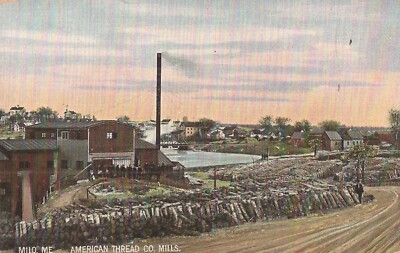 Milo, MAINE - American Thread Co. Mills