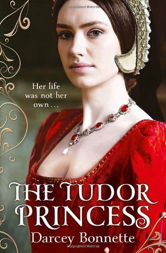 The Tudor Princess By Darcey Bonnette