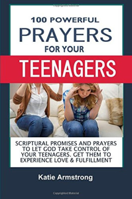 100 Powerful Prayers for Your Teenagers: Powerful Promi - Paperback NEW Armstron