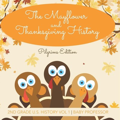 Baby | The Mayflower and Thanksgiving History Pilgrims Edition 2nd Grade U.S....