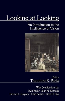 Looking at Looking: An Introduction to the Intelligence of Vision (1-off Ser...