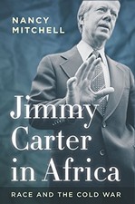JIMMY CARTER IN AFRICA: RACE AND THE COLD WAR (COLD WAR By Nancy Mitchell