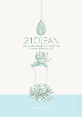 21CLEAN: Three Weeks of Guided Introspection for Mind, Body and Soul - GOOD