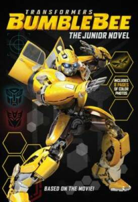 Transformers Bumblebee: The Junior Novel - Paperback By Hasbro - GOOD