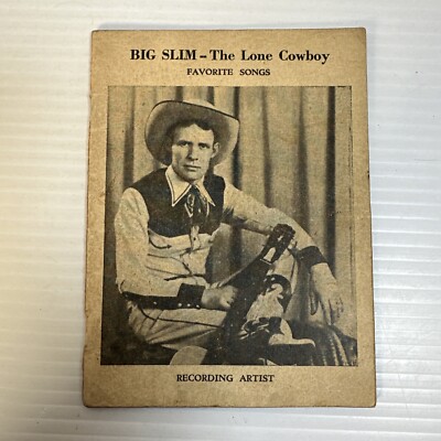Vintage 1940's BIG SLIM The Lone Cowboy Favorite Songs Book