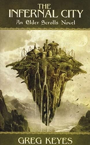 The Infernal City: An Elder Scrolls Novel (Elder Scrolls 1),Greg