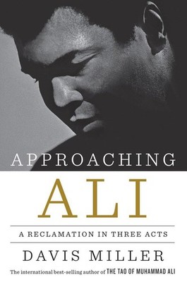 Approaching Ali: A Reclamation in Three Acts, Miller, Davis, Good Book