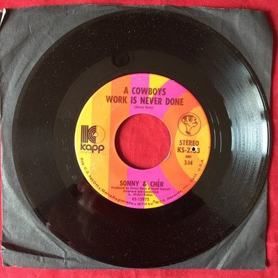 SONNY & CHER : A Cowboys Work Is Never Done / Somebody 45 EXCELLENT Kapp Stereo