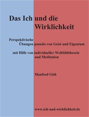 Das Ich und die Wirklichkeit: Perspektivische �bungen jenseits von Geist und Eig