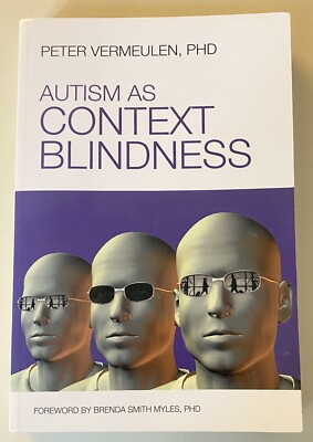 Autism as Context Blindness, Paperback, by Vermeulen PhD, Peter