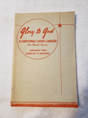 Glory To God: A Christmas Choir Cantata for mixed Voices Arr. Charlles F. Gounod