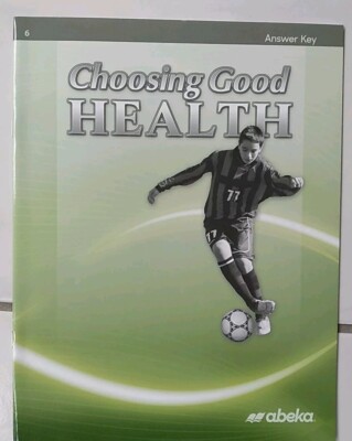 BRAND NEW Abeka - Choosing Good Health - Third Edition - 6th Grade - Answer Key