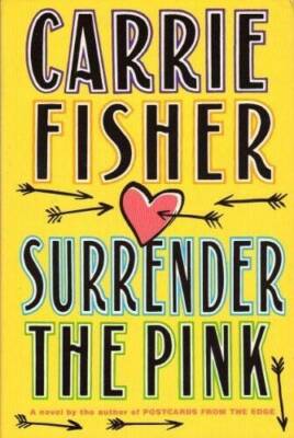 Surrender the Pink - Hardcover By Carrie Fisher - VERY GOOD