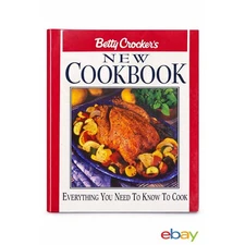 Betty Crocker's New Cookbook Everything You Need To Know To Cook Hardcover Book