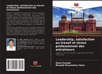 Rahul Kanojia (U. A.) | Leadership, Satisfaction Au Travail Et Stress...