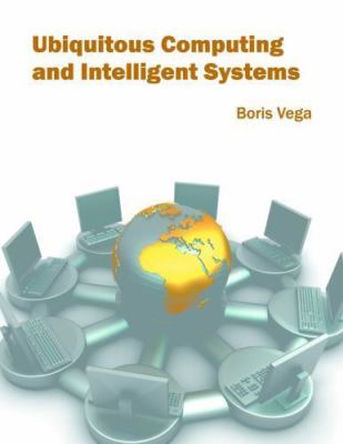Ubiquitous Computing and Intelligent Systems, Hardcover by Vega, Boris (EDT),...
