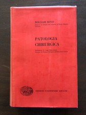 WILLIAM BOYD - PATOLOGIA CHIRURGICA - EDIZIONI SCIENTIFICHE EINAUDI 1953