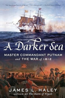 Darker Sea, A Master Commandant Put..., Haley, James L.