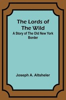 Joseph Altsheler | The Lords Of The Wild | Taschenbuch | Englisch (2023)