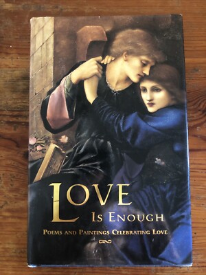 Love Is Enough (1998) Poems & Paintings Celebrating Love