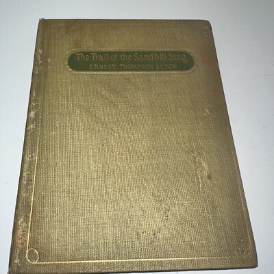 TRAIL OF THE SANDHILL STAG, FIRST EDITION BY ERNEST THOMPSON SETON (1899)