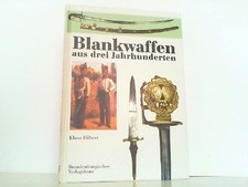 Blankwaffen aus drei Jahrhunderten. Zeugnisse sächsischer Waffengeschichte. Hilb