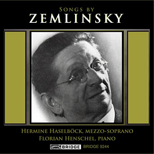 BRIDGE9244 Alexander von Zemlinsky, Hermine Haselbock, Florian Henschel Songs By