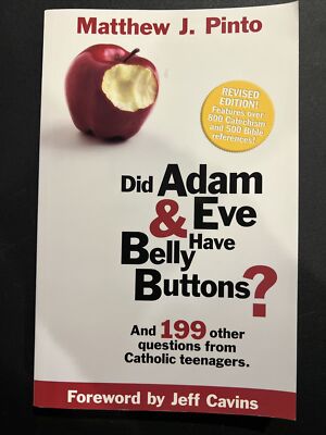 Did Adam and Eve Have Belly Buttons? by Matthew J. Pinto (2003, Paperback)