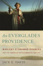 An Everglades Providence: Marjory Stoneman Do... 9780820337791 by Davis, Jack E.