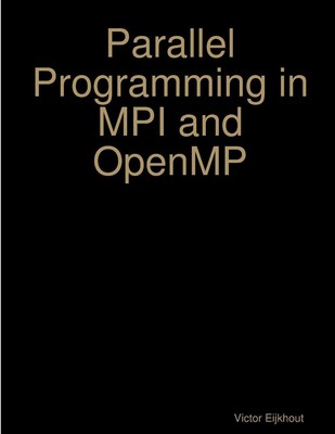 Parallel Programming in MPI and OpenMP | Victor Eijkhout | Taschenbuch | 2017