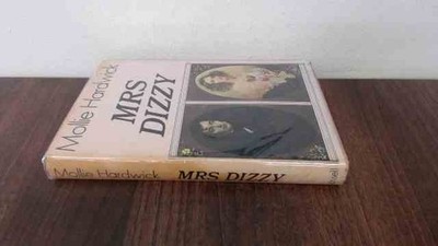 			Mrs. Dizzy: Life of Mary Anne Disraeli, Viscountess Beaconsfield,		