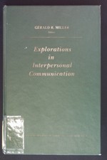 Explorations in Interpersonal Communication. ...